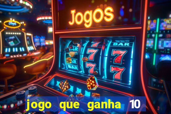 jogo que ganha 10 reais no cadastro